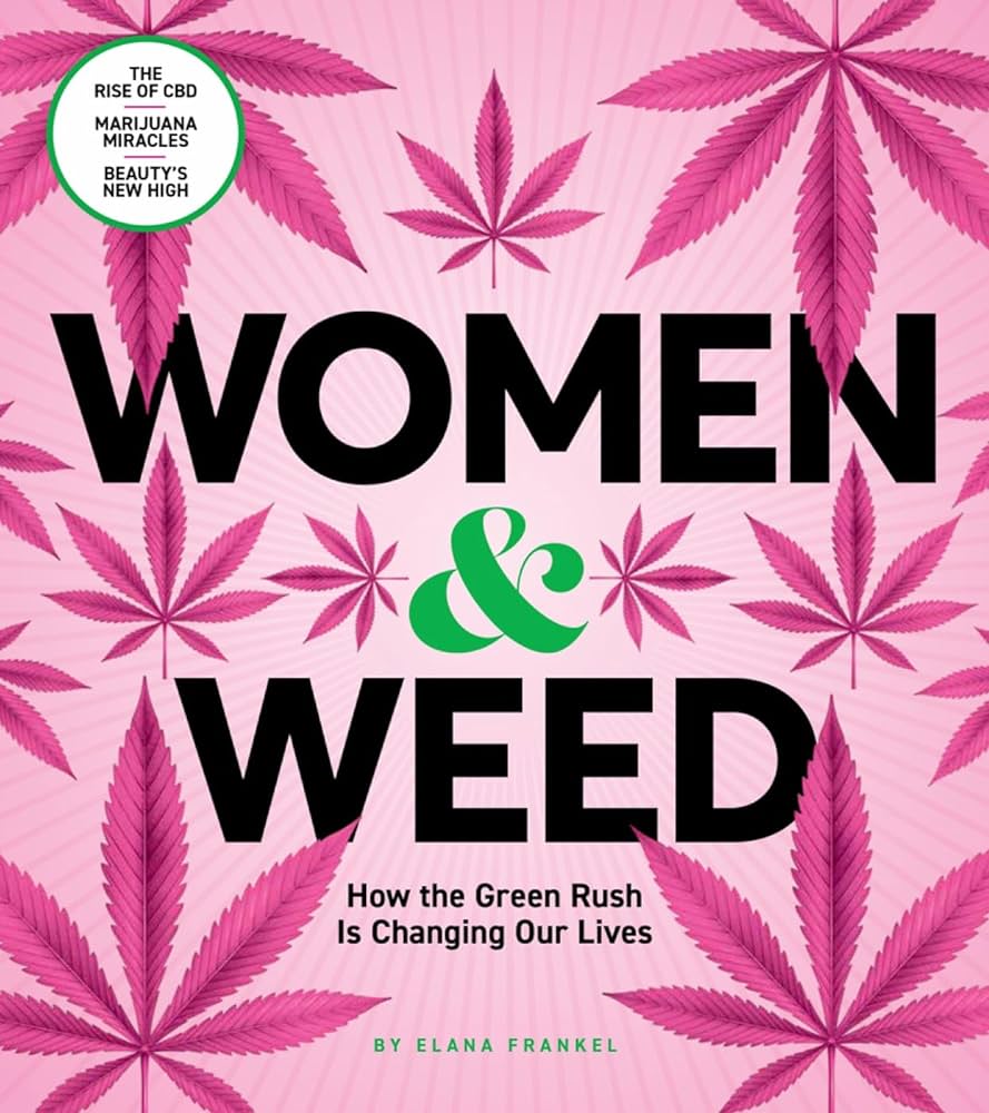 Women & Weed: How the Green Rush Is Changing Our Lives