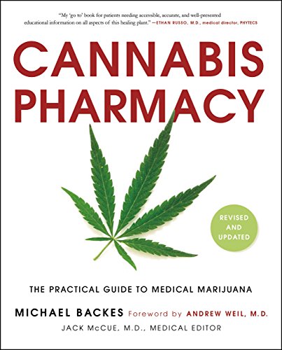 Cannabis Pharmacy: The Practical Guide to Medical Marijuana