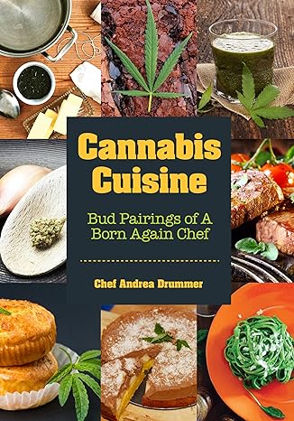 Cannabis Cuisine: Bud Pairings of A Born Again Chef