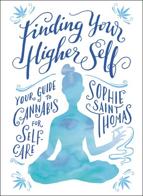 Finding Your Higher Self: Self-Care Cannabis Guide