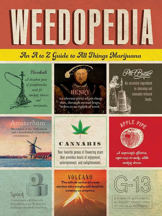 Weedopedia: An A-to-Z Guide to All Things Marijuana